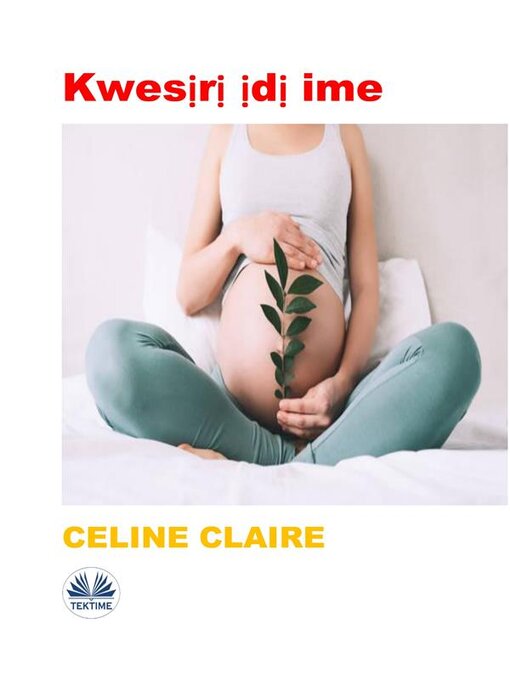 Title details for Kwesịrị Ịdị Ime by Celine Claire - Available
